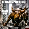 Playa Way (Explicit) - Ethan Spalding