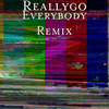 Everybody ((Remix)(Explicit)) - Reallygo&ThaxGawd&Lil Mani