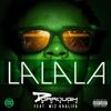 La La La(feat. Wiz Khalifa) (Explicit) - Dorrough Music&Wiz Khalifa