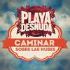 Caminar Sobre las Nubes - Playa Desnuda