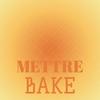 Mettre Bake - Marh Tanu