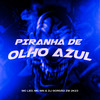 Piranha de Olho Azul - De Peça Sarrando nas Planetárias! - MC LEO&MC Mn&DJ Gordão Zs