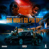 She Won't Go For That (Explicit) - Pomona Pimpin Young&MMG Whole Slab