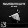 Ballerina - Frances The Mute&CHG&Stefan Tetsola