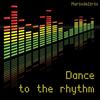 Dance to the Rhythm(Base) - Mariodelirio