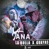 La Tana (Explicit) - Guayas&La Bulla&Chano Beats