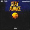 Stay Awake (Explicit) - Lil Fred&Juma Mufasa