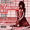 Non Cambierò Mai(feat. Er Drago & Lil Bac) (Explicit) - Hector Dalai&Kique Velasquez&Er Drago&Lil Bac