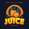 Juice, Pt. 1 (Explicit) - Bobby Williams Zambia