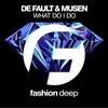 What Do I Do (Original Mix) - De Fault&Musen