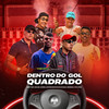 DENTRO DO GOL QUADRADO (Explicit) - Mc Lovera&DJ Rugal Original&mc tody&Mc Matheuzinho ZN&mc miller ofc&DJ Tio Jota