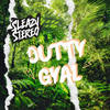 Dutty Gyal - Sleazy Stereo