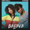 Believe - Awa Fall&Kumar