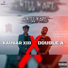 Kill Karu (Explicit) - Kausar XID&Double A