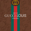Gucci Louis (Explicit) - Meyz&Simurg