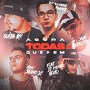 Agora Todas Querem (Explicit) - GUIBA 011&Yuri Redicopa&DJ Rafinha Duarte&Senno DJ&Dj Pedro Neves