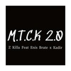 M.T.C.K 2.0 (Explicit) - Z Killa&Enis Brate&Kadir