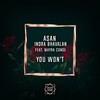 You Won't - Asan&Indra Bhavalan&Mayra Conde