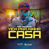 Vem Pra Minha Casa (Explicit) - MC Madan&Diogo Vieira Marreiro Dos Santos