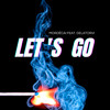 LET'S GO (Explicit) - Mordecai&Delatorvi