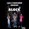 Alock (feat. MRSAYNOMO & MRPOPOUT|Explicit) - LaRay&MRSAYNOMO&Mrpopout