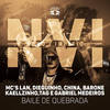 N.V.I - Baile de Quebrada (Explicit) - Mc Lan&MC Dieguinho&Mc China&MC Barone&MC Kaellzinho&MC Tag&Gabriel Medeiros