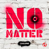 No Matter - Zumbador