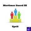 Spell(Steve Miggedy Maestro ReTouch) - Morttimer Snerd III
