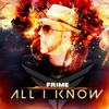 All I Know - Frime