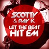 Let the Beat Hit Em (Scotty Remix) - Scotty&Ray K.