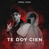 Te Doy Cien (Explicit) - Foxer&Krash