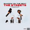 THE STREETS(feat. TheRealEsco100) (Explicit) - SHADOW ON THE BEAT&TheRealEsco100