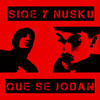 Que Se Jodan (Explicit) - nusku&Siqe