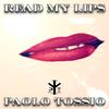Read My Lips - Paolo Tossio
