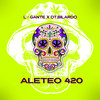 Aleteo 420 - L-Gante&DT.Bilardo