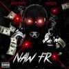 Naw Fr(feat. Dro$eph) (Explicit) - brasi guapo&Dro$eph