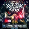 Became Hardcore - BreakStyle&T-Rax