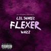 Flexer (Explicit) - Lil Suarez&Wazi