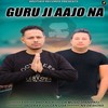 Guru Ji Aajo Na - Bro Ag