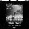 Cross Roads(feat. Chinox) (Explicit) - Yung Dae&Chinox