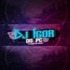 Vai no lambe lambe (Explicit) - DJ IGOR DO PC