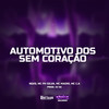 AUTOMOTIVO DOS SEM CORÇÃO (Explicit) - NGKS&MC PH Silva&MC Madri&Mc C.A&DJ Sc&Lucas Silva Martins&Paulo Henrique da Silva Sousa&Claian Silva da Silva