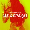 Me Separei (Explicit) - Mc Naninha&DJ Ruan da VK&Wallace Ruan