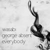 Everybody (Chimp@nze & Rodah Remix) - Wasabi&George Absent