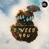 I Need You - Faul&Wad&Avalanche City