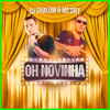 Oh Novinha - DJ Shalom&Mc Drt