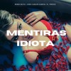 Mentiras / Idiota(feat. Vincez) (Explicit) - Boris Silva&Jose Carlos García&Vincez