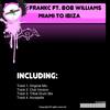 Miami To Ibiza (Original Mix) - FrankC&Bob Williams