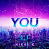 You - Nikki X