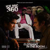 Elephant in the Room (Explicit) - Ice Mic 360